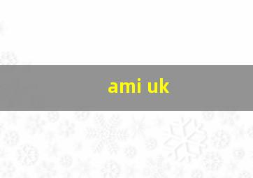 ami uk